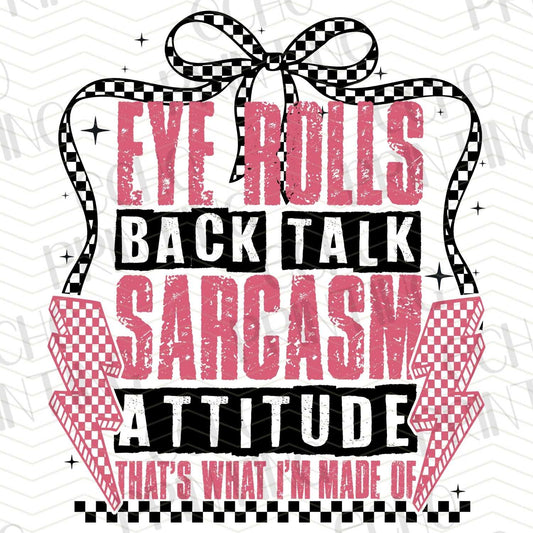 FSS 10 - EYE ROLLS BACK TALK SARCASM ATTITUDE THAT'S WHAT I'M MADE OF BLACK