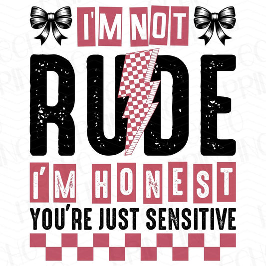 FSS 120 - I'M NOT RUDE I'M HONEST YOU'RE JUST SENSITIVE