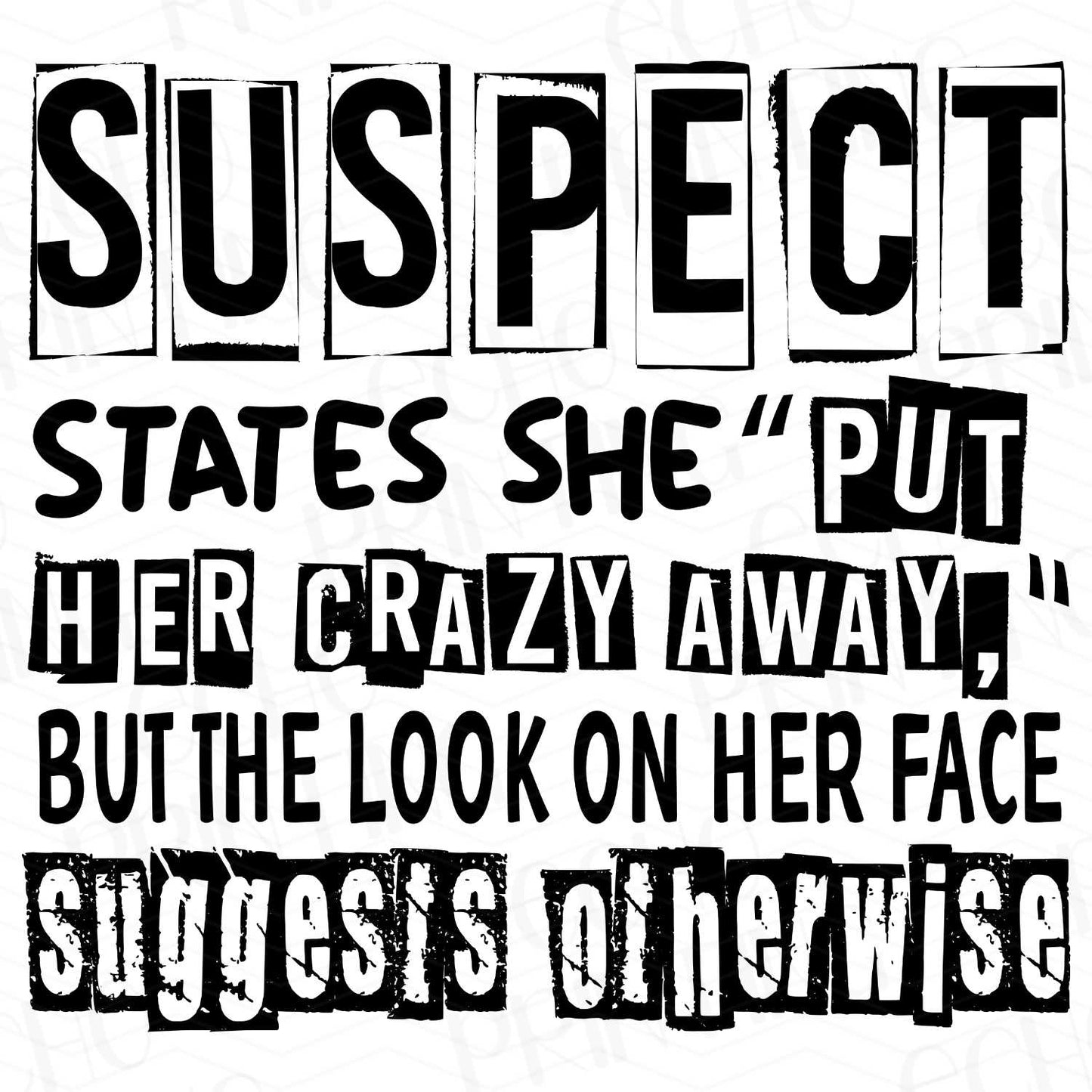 FSS 131 - SUSPECT STATES SHE "PUT HER CRAZY AWAY"