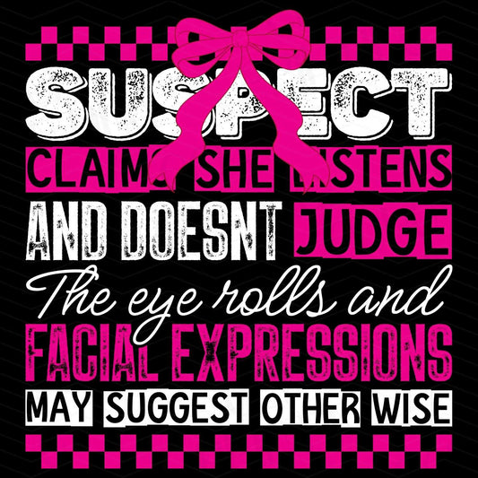 FSS 132 - SUSPECT CLAIMS SHE LISTENS AND DON'T JUDGE