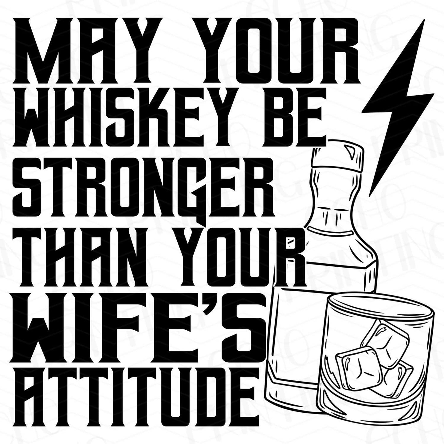 FSS 138 - MAY YOUR WHISKEY BE STRONGER THAN YOUR WIFE'S ATTITUDE BLACK