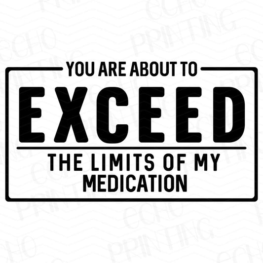 FSS 140 - YOU ARE ABOUT TO EXCEED THE LIMITS OF MY MEDICATION