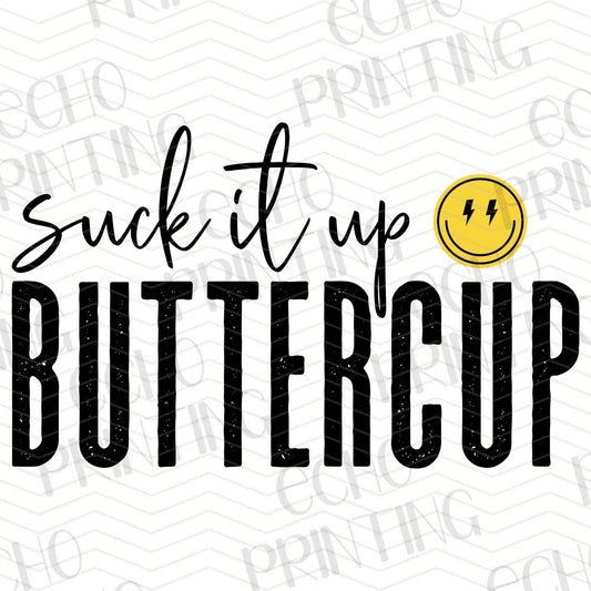 FSS 222 - SUCK IT UP BUTTERCUP
