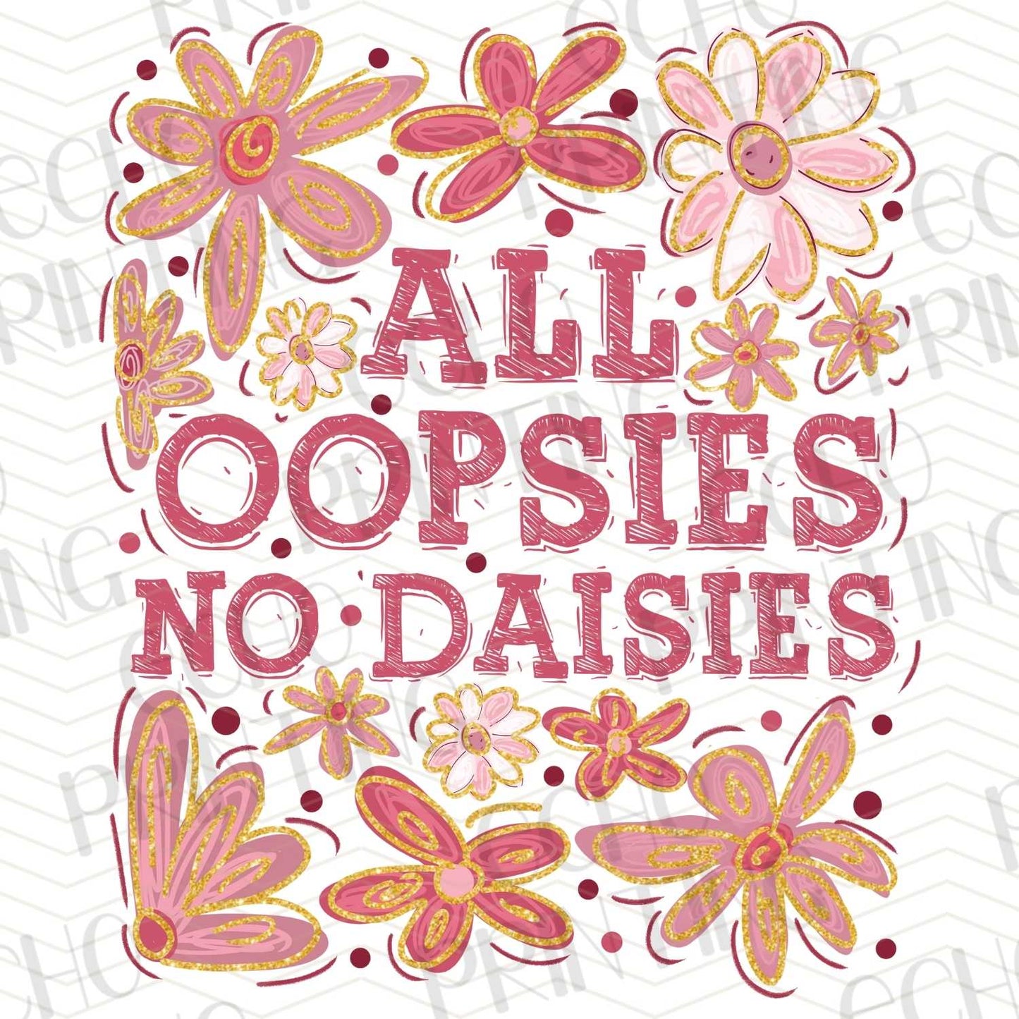 FSS 262 - ALL OOPSIES NO DAISIES FLORAL