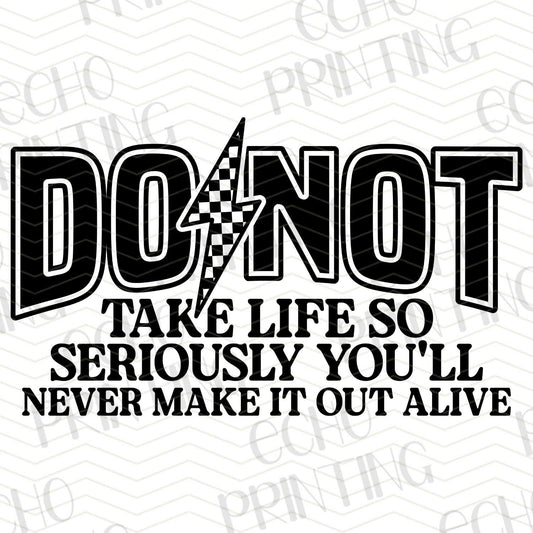 FSS 275 - DO NOT TAKE LIFE SO SERIOUSLY YOU'LL NEVER MAKE IT OUT ALIVE