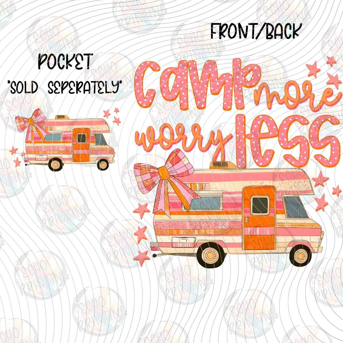 CMPG 116 - CAMP MORE WORRY LESS **POCKET SOLD SEPERATELY**