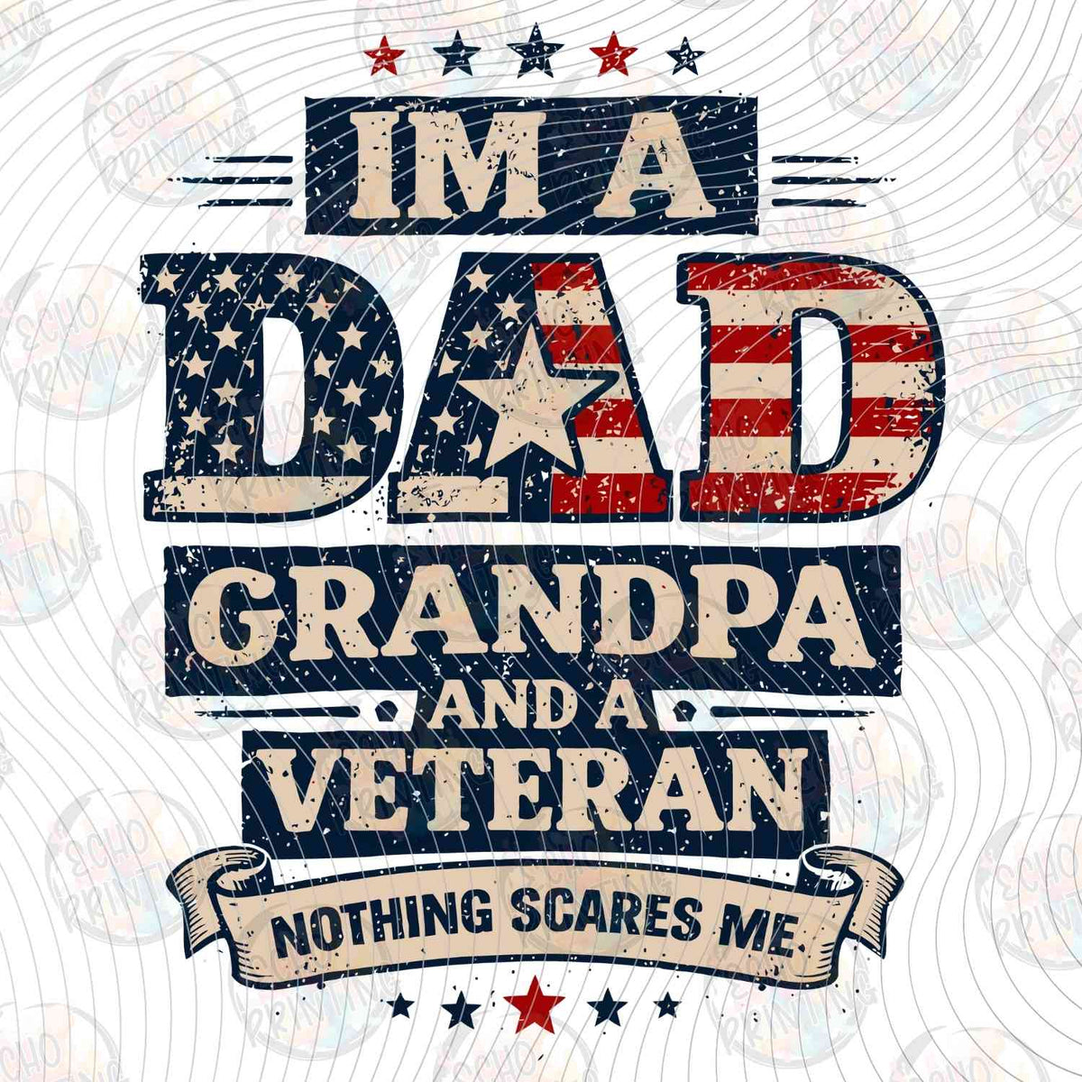 DGU 423 - DAD GRANDPA VETERAN NOTHING SCARES ME