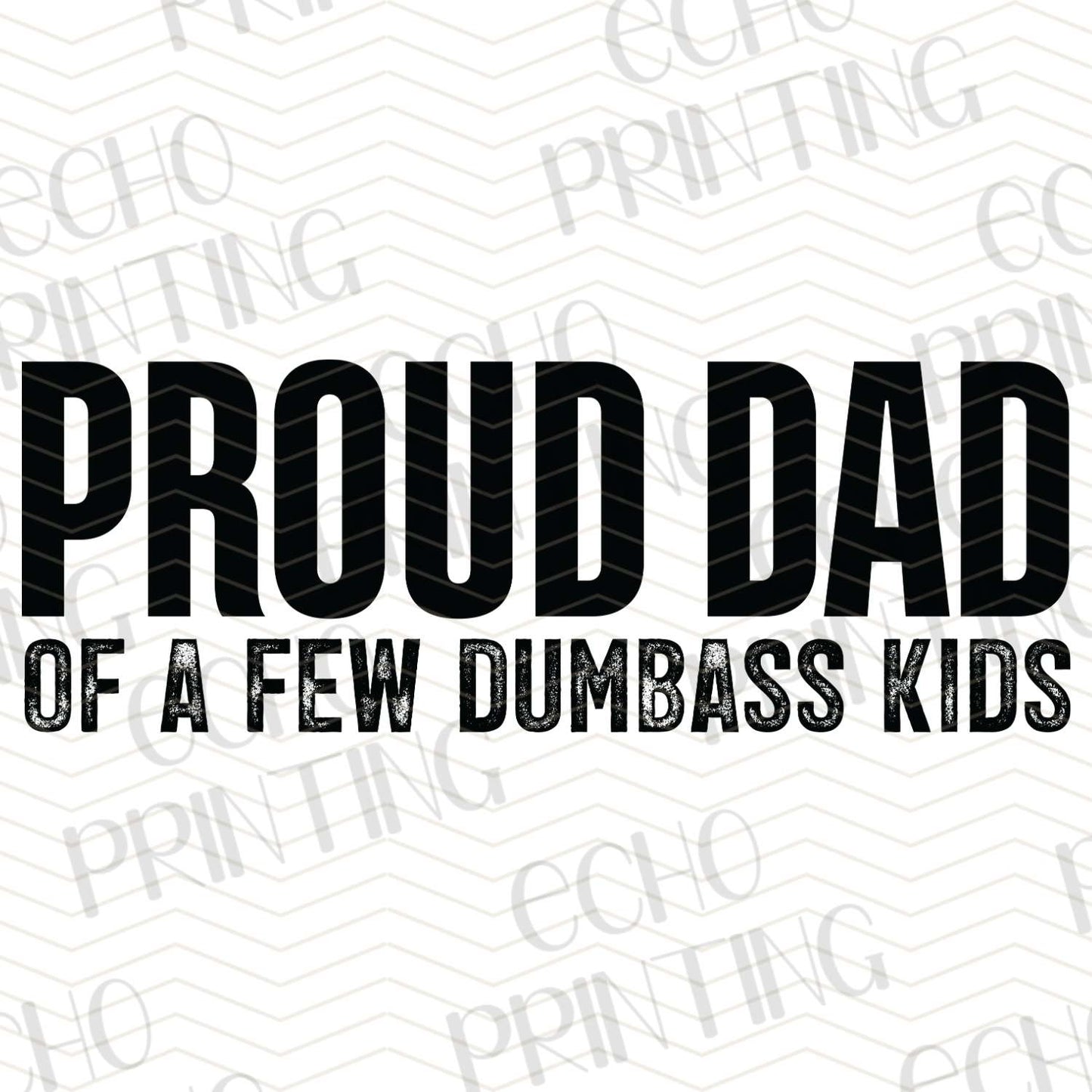 DPU 174 – PROUD DAD OF A FEW DUMBASS KIDS
