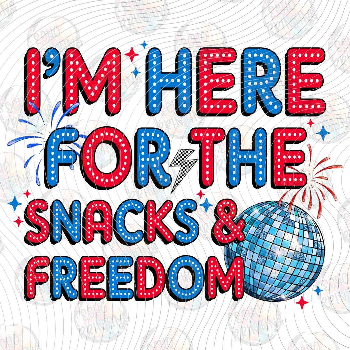 FOJG 744 - IM HERE FOR THE SNACKS AND FREEDOM