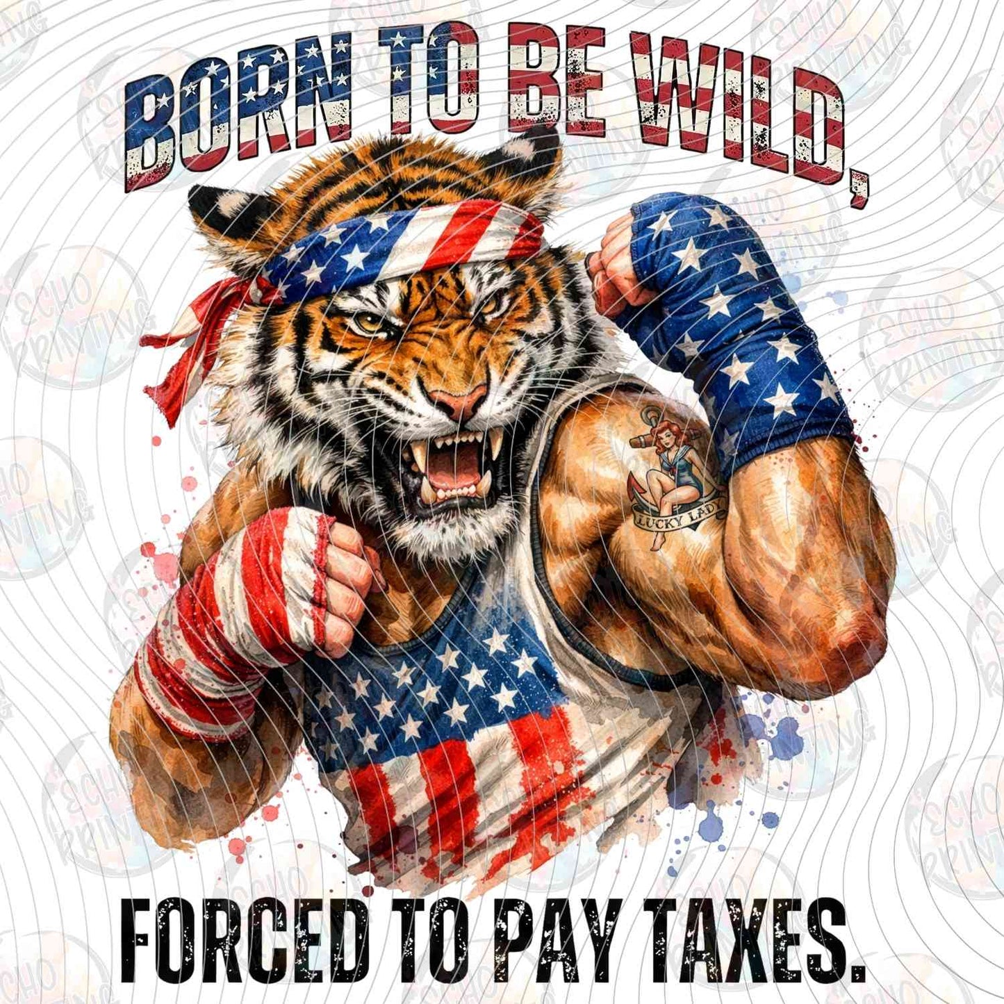 FOJG 826 - BORN TO BE WILD FORCED TO PAY TAXES MUSCLE TIGER
