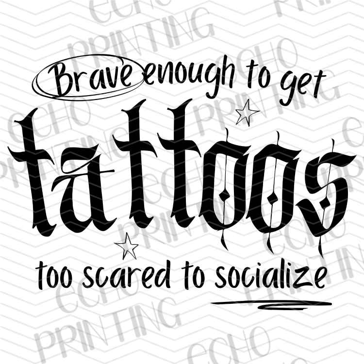 FSSG 1205 - BRAVE ENOUGH FOR TATTOOS
