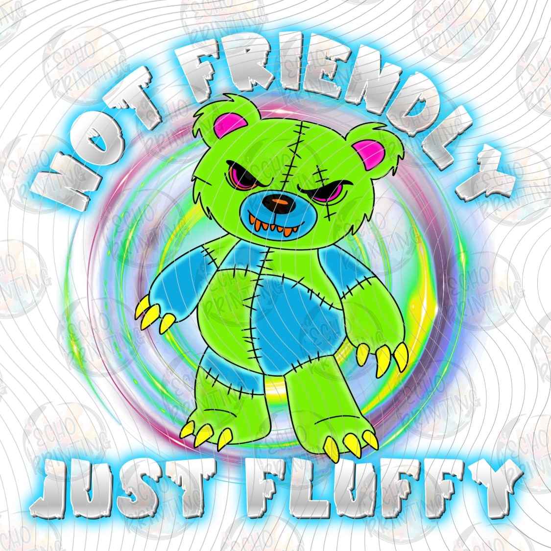 FSSG 1259 - NOT FRIENDLY JUST FLUFFY