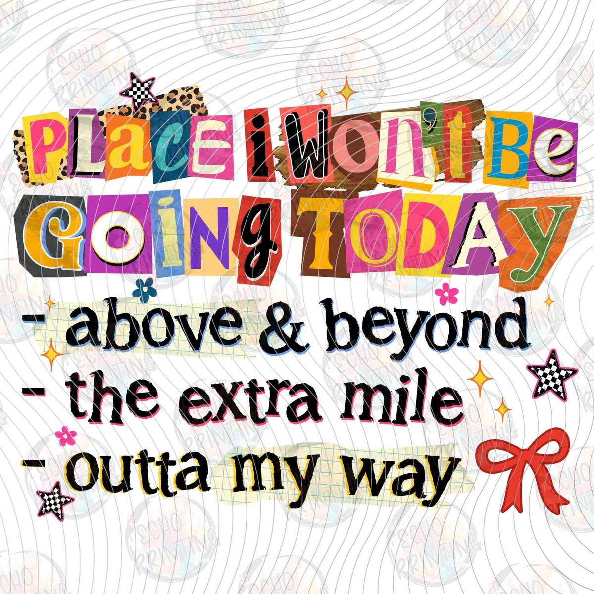 FSSG 613 - PLACES I WONT BE GOING TODAY FUNNY QUOTE