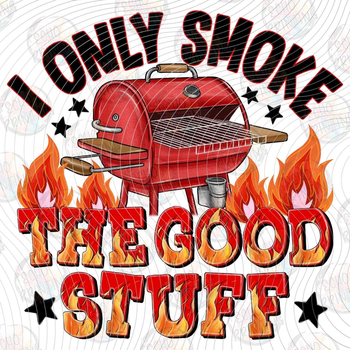 FSSG 627 - I ONLY SMOKE THE GOOD STUFF BBQ GRILL