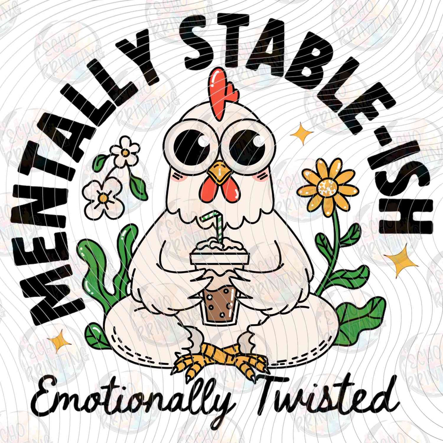 FSSG 709 - MENTALLY STABLE ISH EMOTIONALLY TWISTED CHICKEN