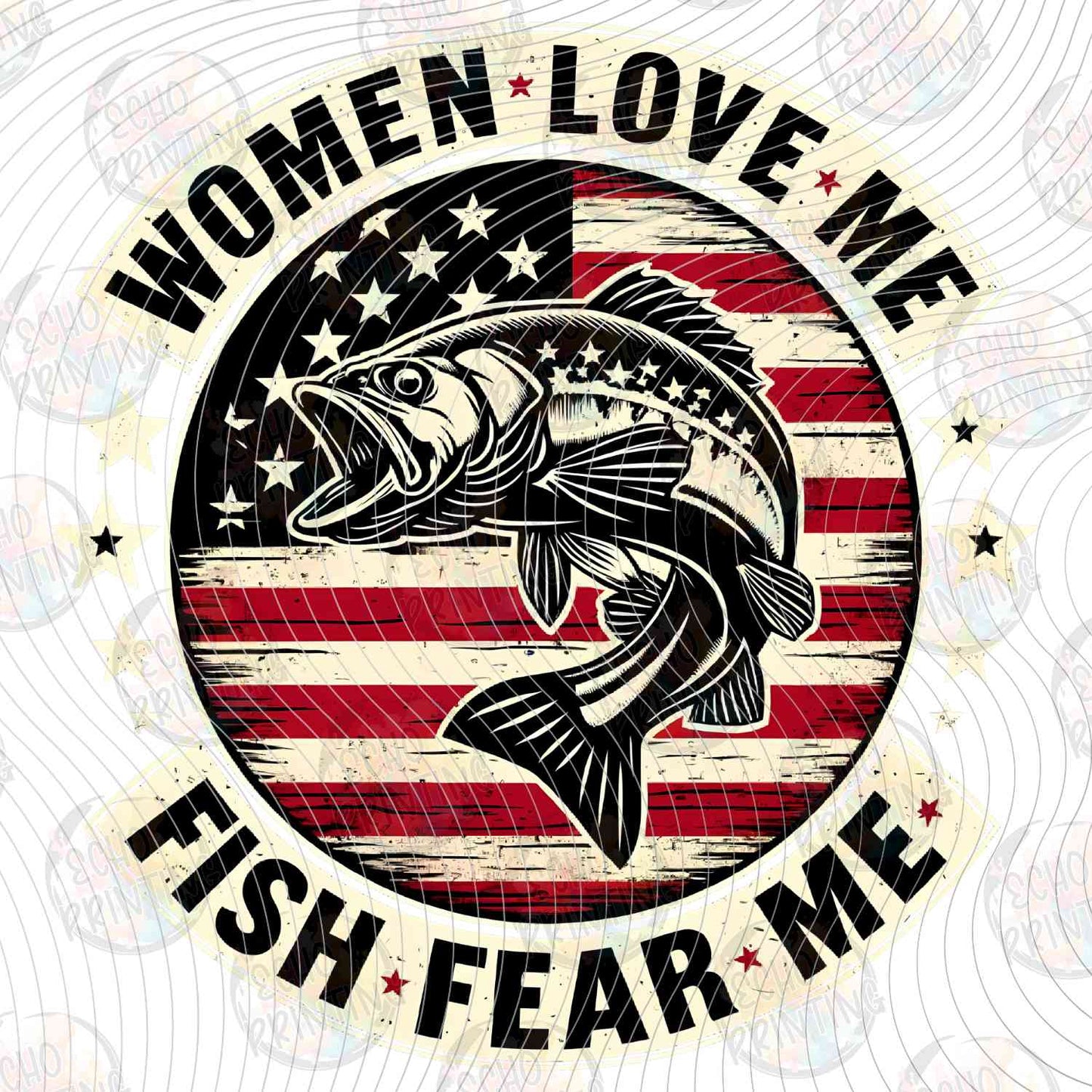 FSSG 717 - WOMEN LOVE ME FISH FEAR ME PATRIOTIC BASS