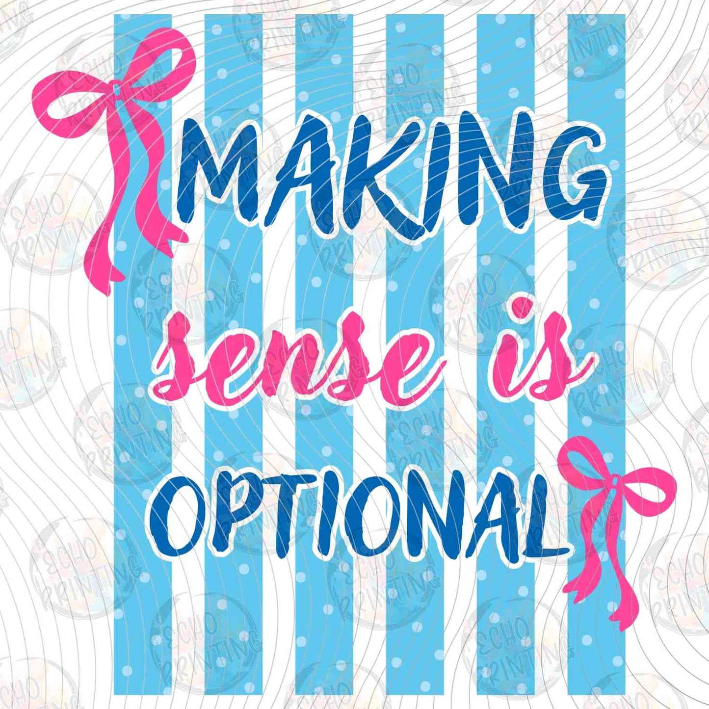 FSSG 764 - MAKING SENSE IS OPTIONAL BLUE AND PINK STRIPES
