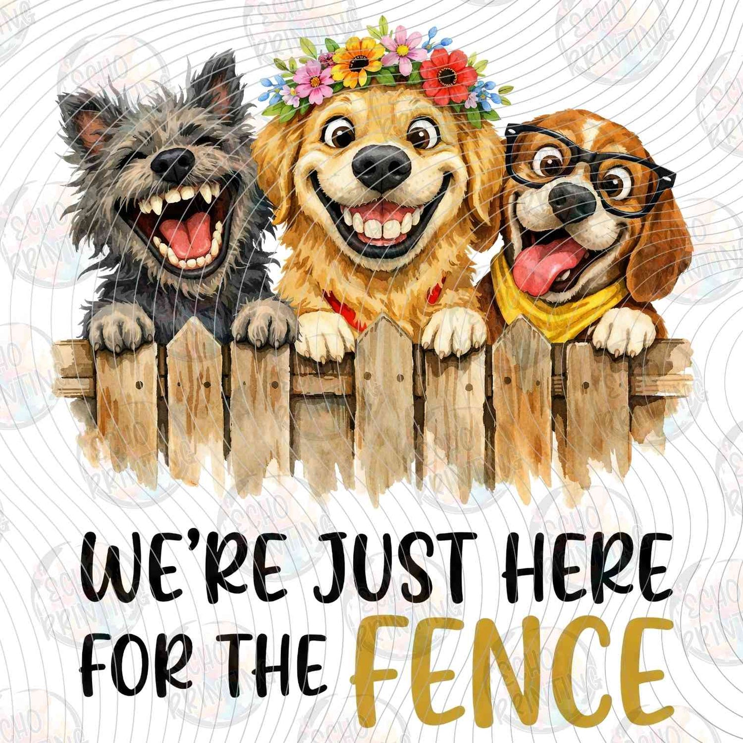 FSSG 799 - WERE JUST HERE FOR THE FENCE DOGS