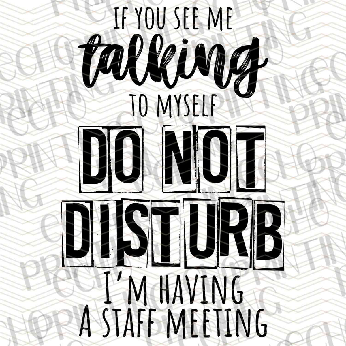 FSSG 373 - DONT DISTURB TALKING TO MYSELF STAFF MEETING