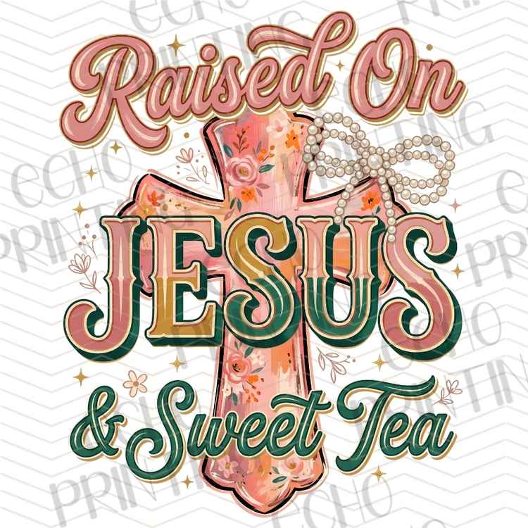 FTHG 1291 - RAISED ON JESUS SWEET TEA