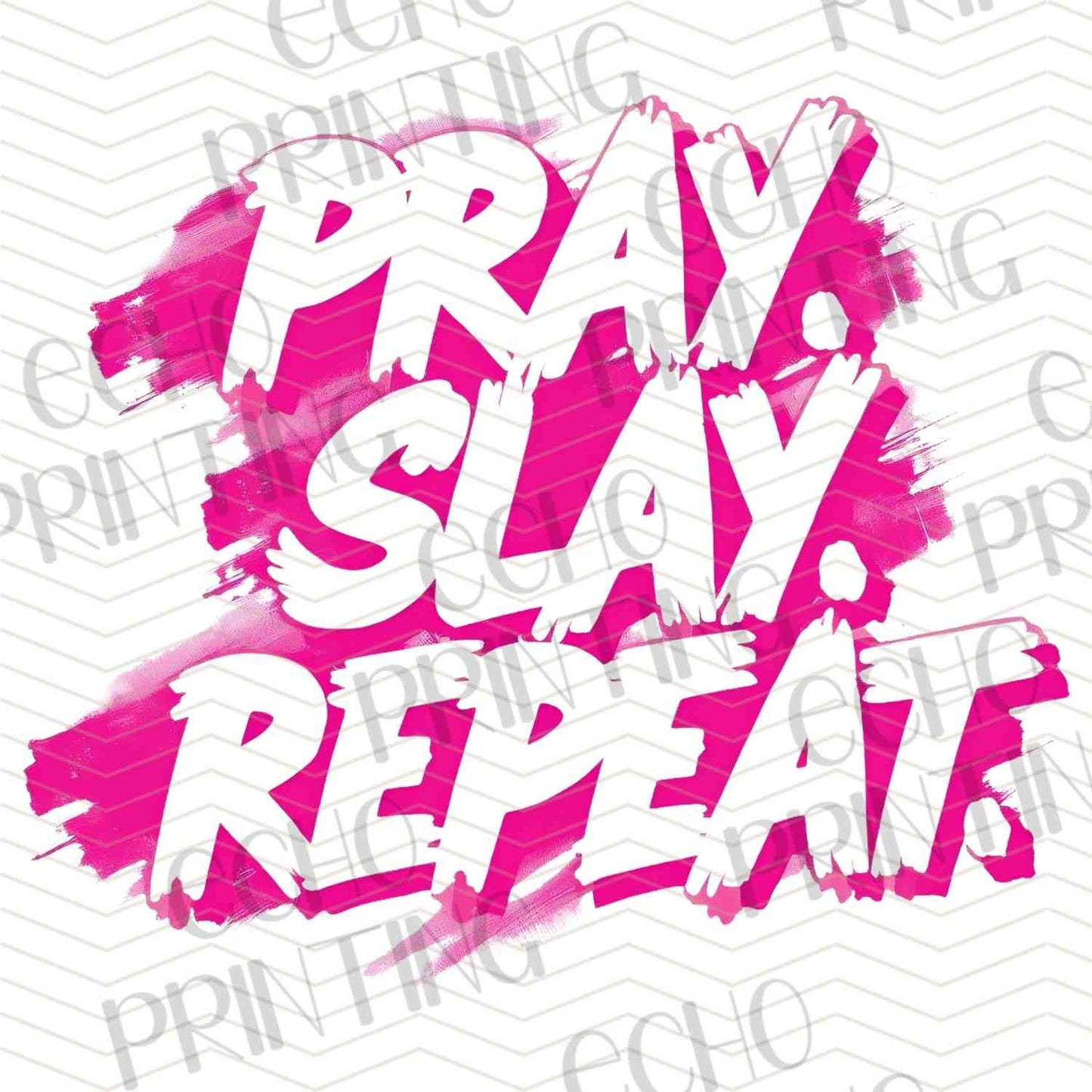 FTHG 810 - PRAY SLAY REPEAT
