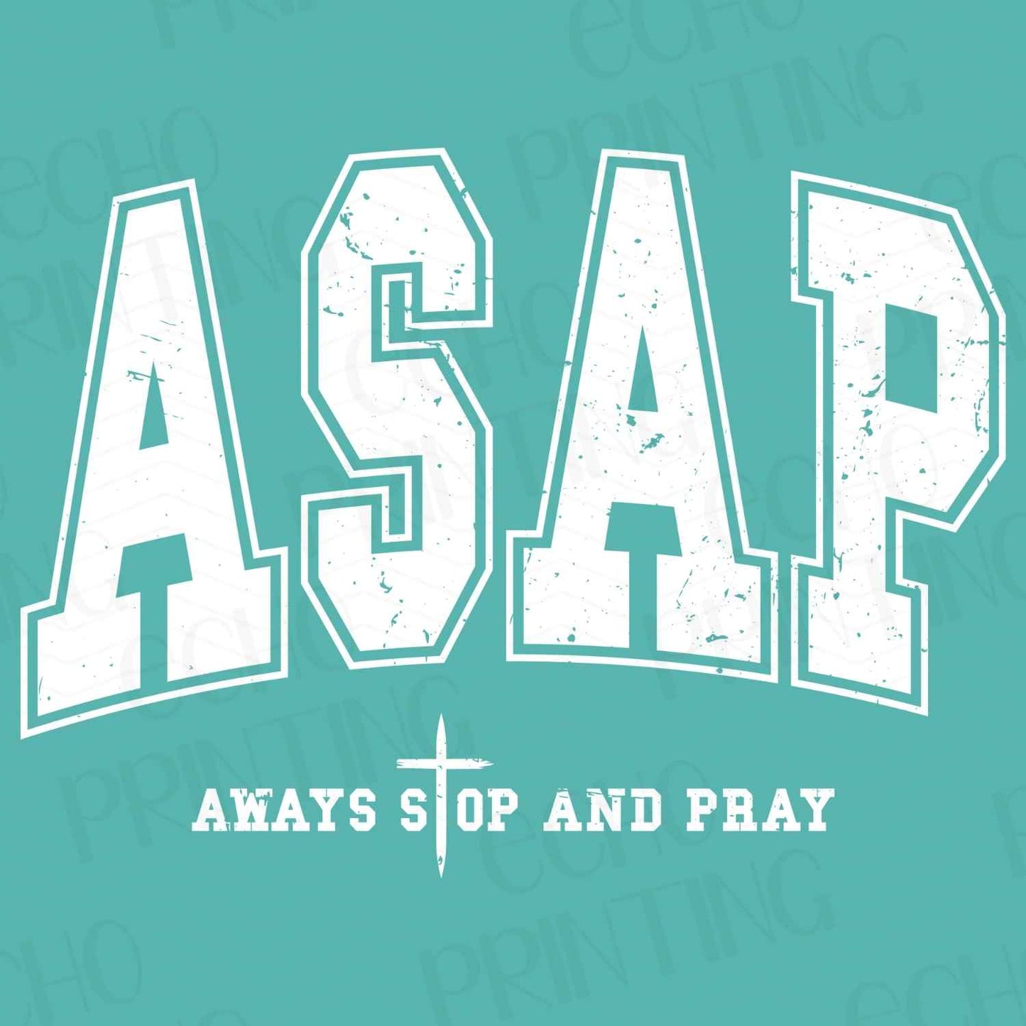 FTHG 159 - ASAP ALWAYS STOP AND PRAY WHITE