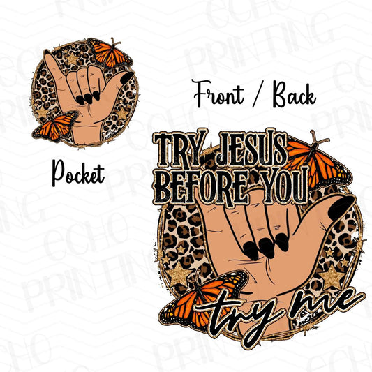 FTH 262 – TRY JESUS BEFORE YOU TRY ME | POCKET & BACK SOLD SEPERATELY