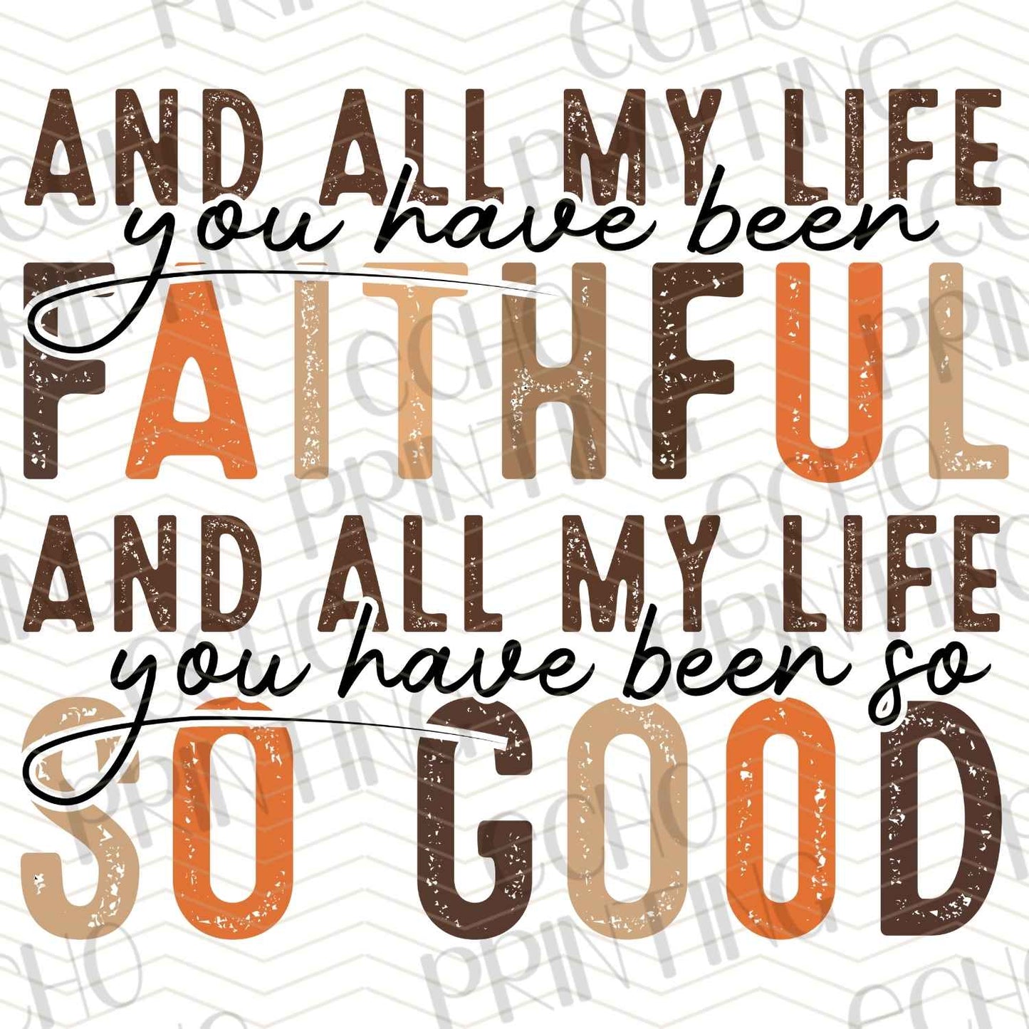 FTH 450 – FAITHFUL ALL MY LIFE YOU HAVE BEEN SO GOOD