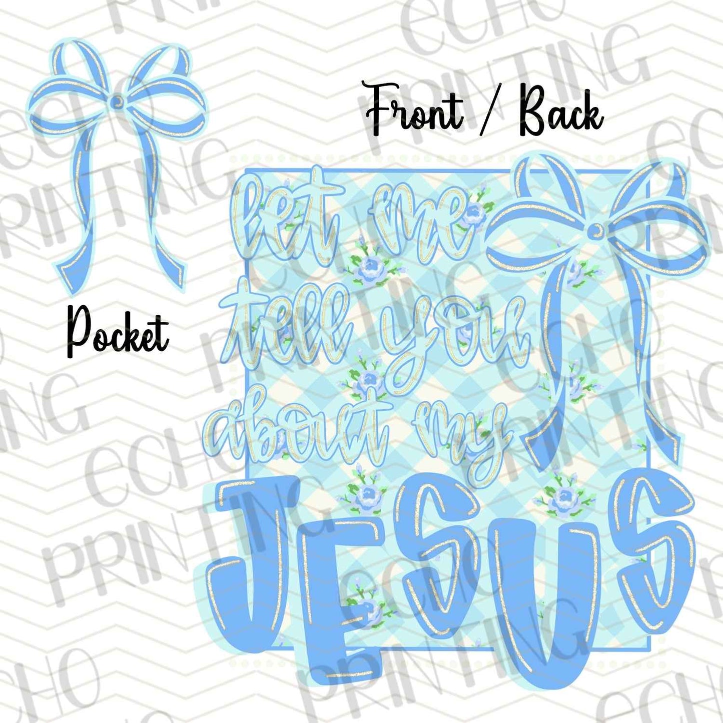 FTHG 601 – LET ME TELL YOU ABOUT MY JESUS | POCKET & BACK SOLD SEPERATELY