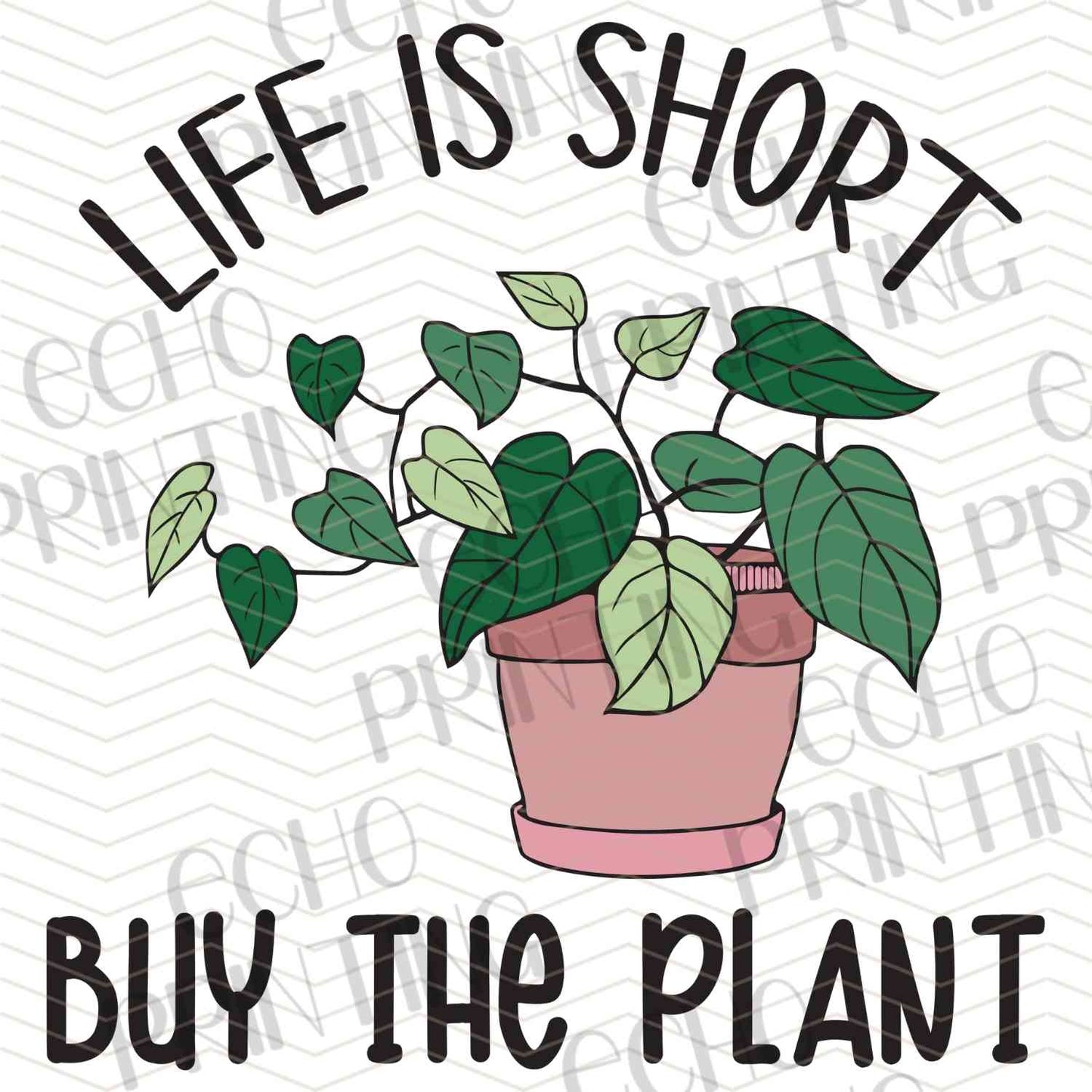 GRDN 10 - LIFE IS SHORT BUY PLANTS
