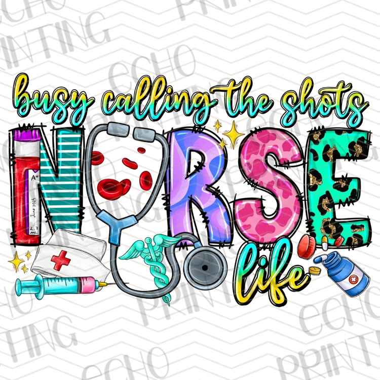 HLTCR 351 - BUSY CALLING THE SHOTS NURSE LIFE HUMOR