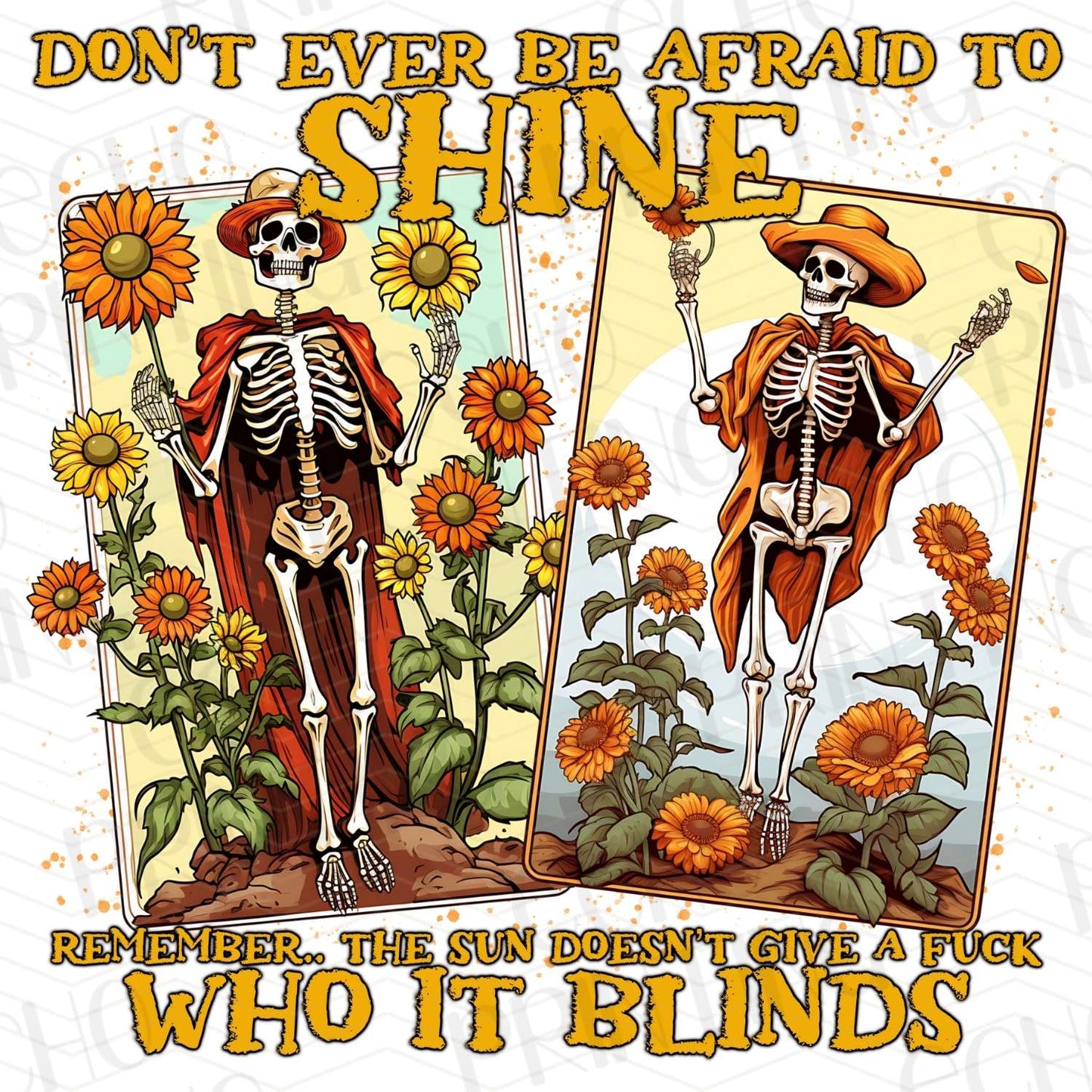 INMO 21 – DON’T BE AFRAID TO SHINE SUNFLOWER