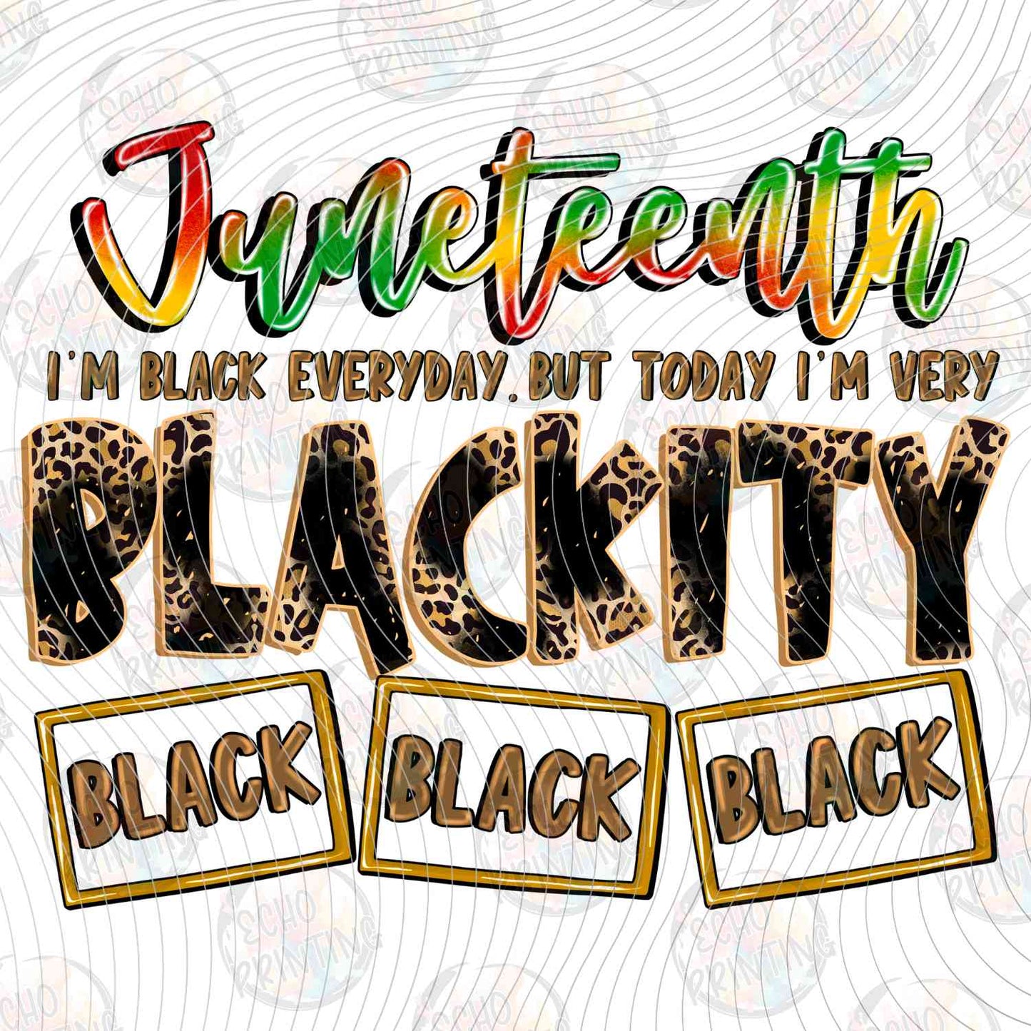 JNTHG 16 - JUNETEENTH BLACKITY BLACK BLACK