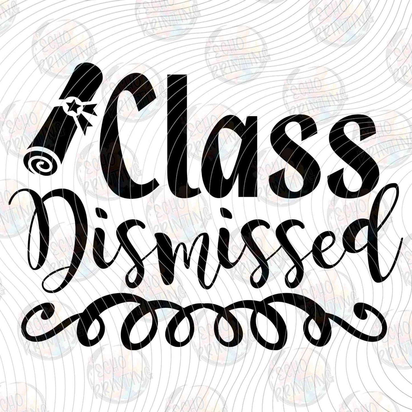 LDOS 26 - CLASS DISMISSED BOLD SCRIPT