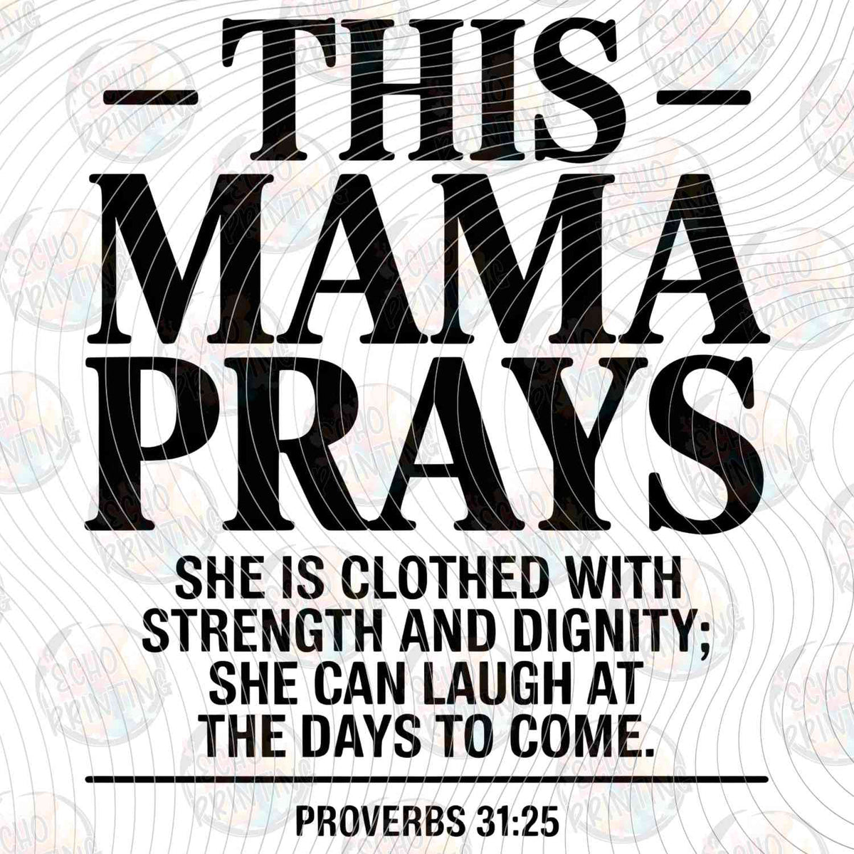 MGA 1255 - THIS MAMA PRAYS STRENGTH AND DIGNITY