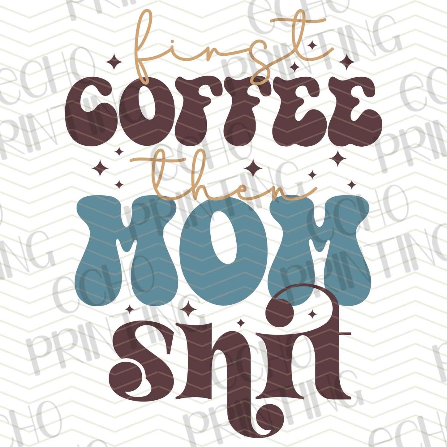 MGA 307 - COFFEE MOM SH*T