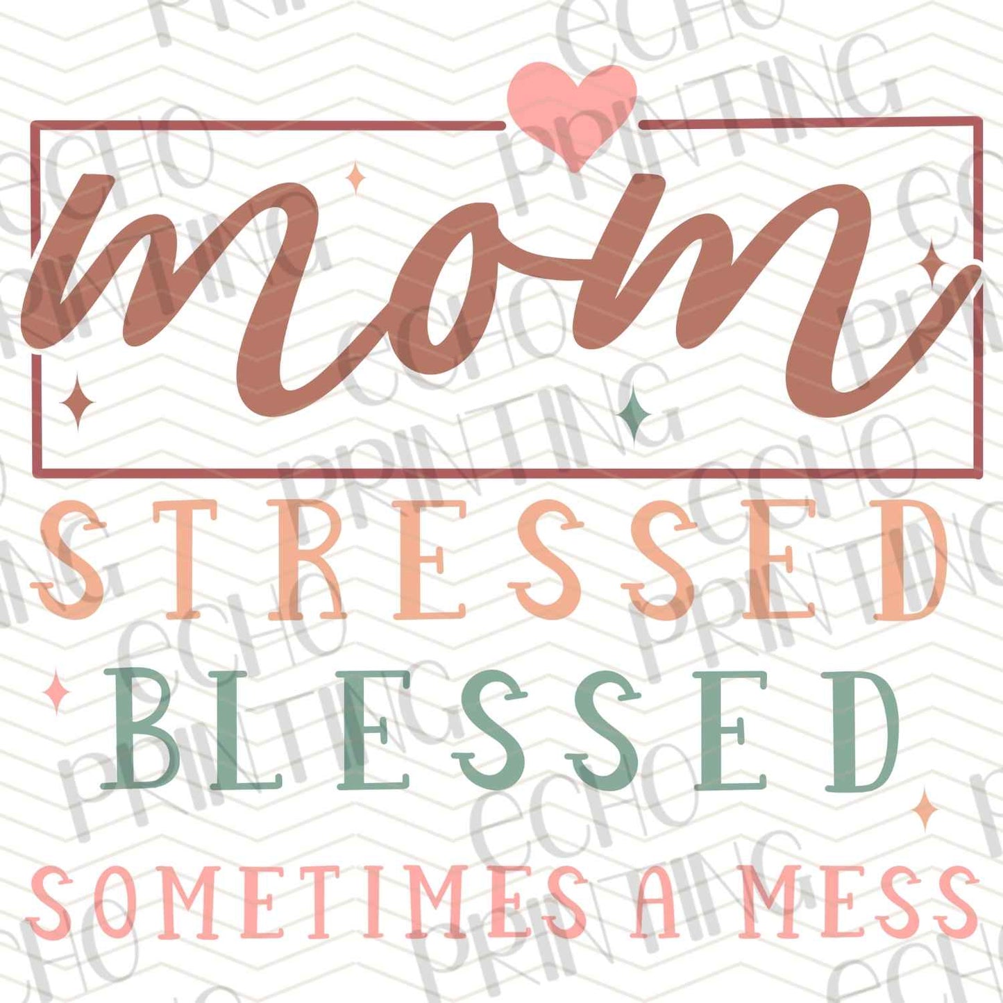 MGA 374 - MOM STRESSED BLESSED SOMETIMES A MESS