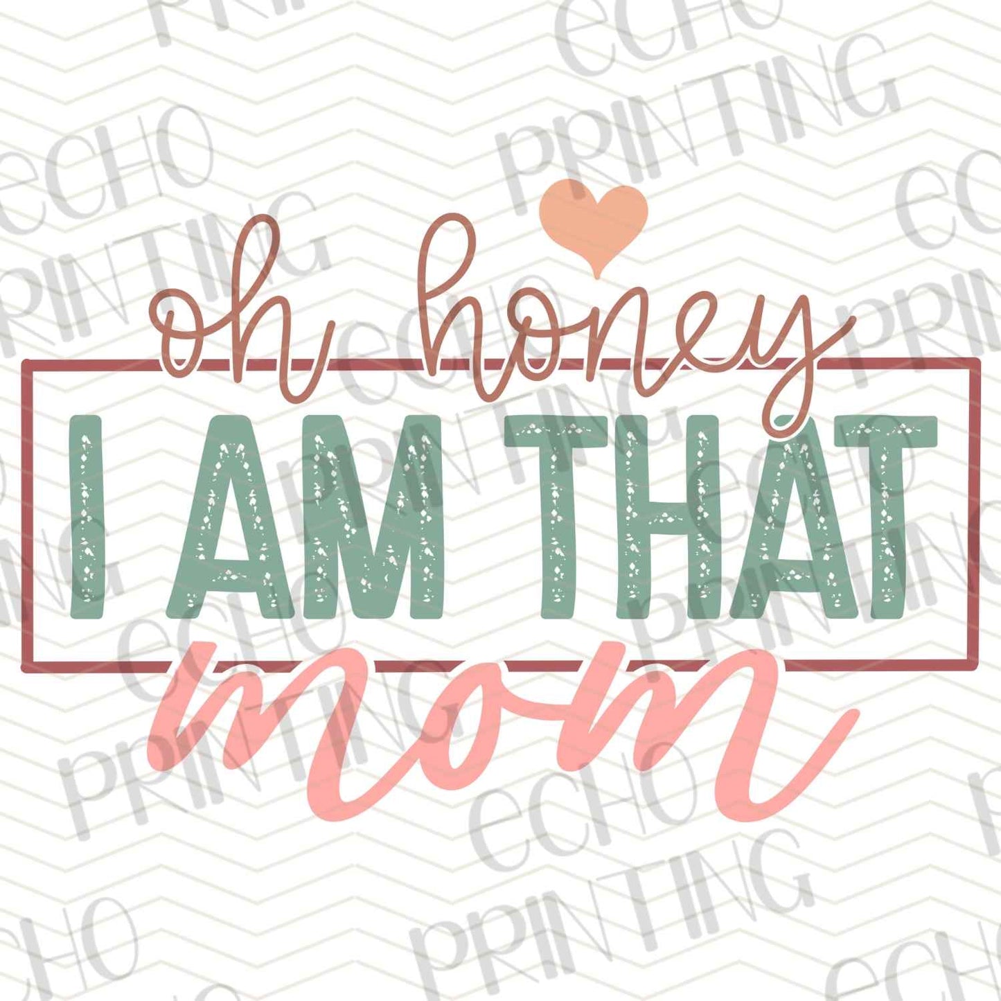 MGA 375 - OH HONEY I AM THAT MOM