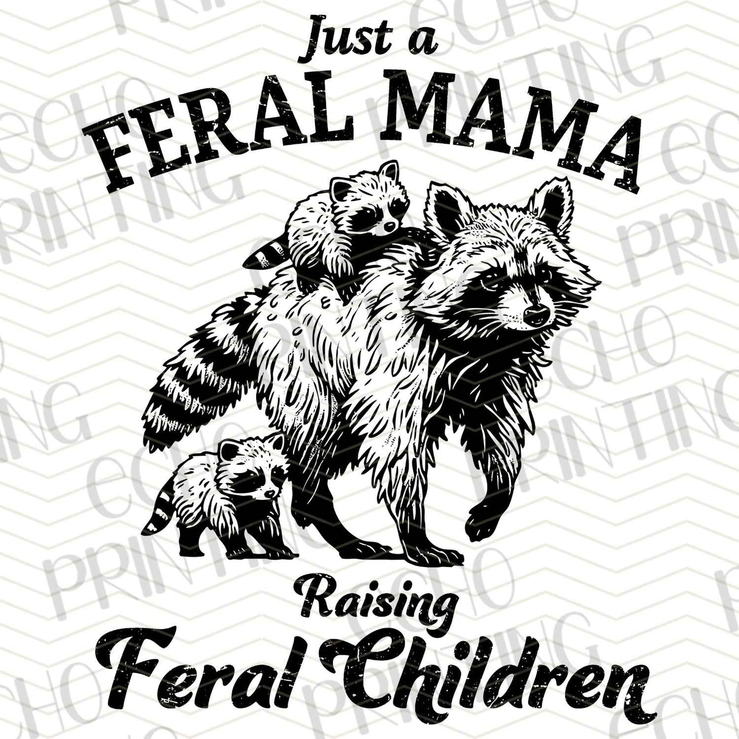MGA 430 - JUST A FERAL MAMA