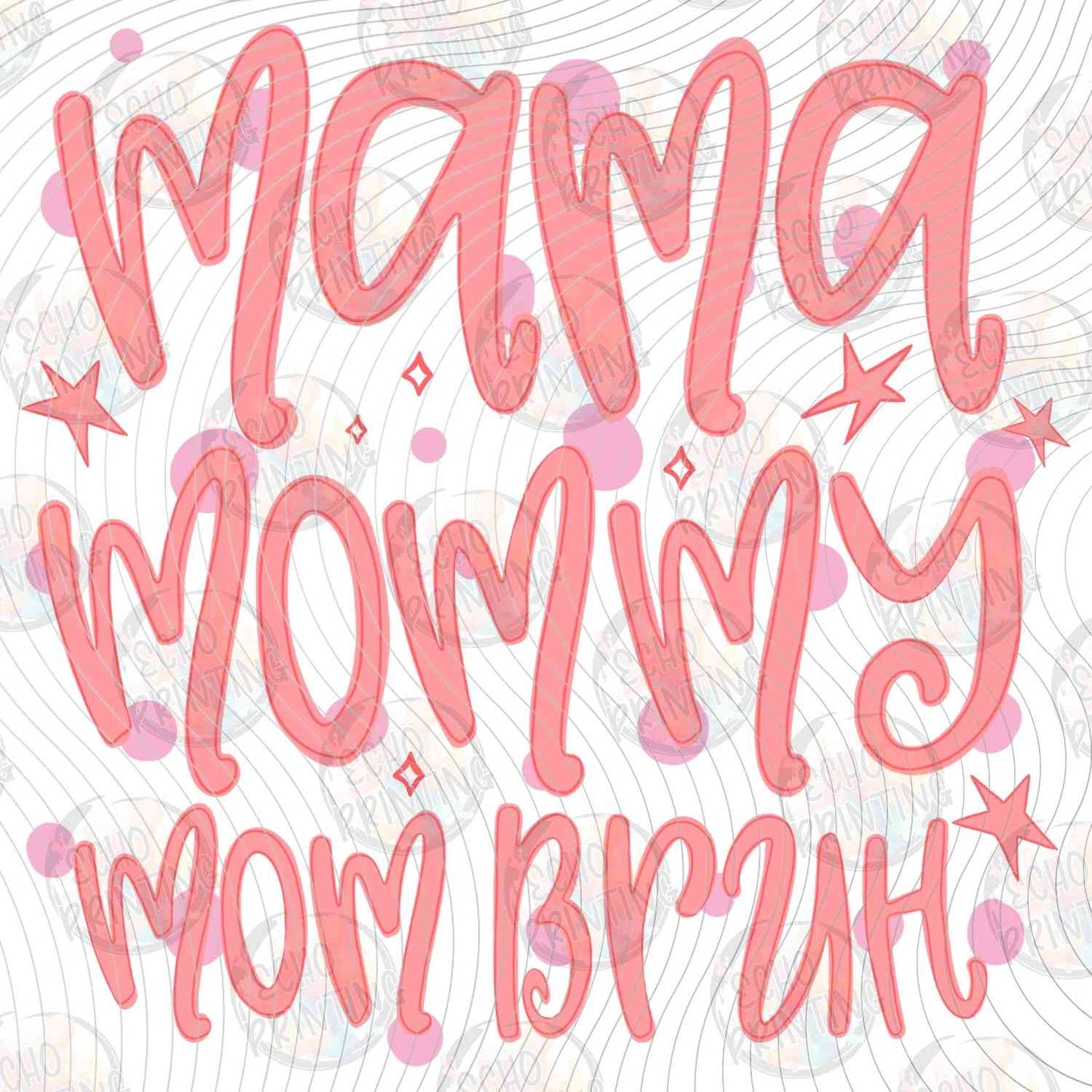 MGA 899 - MAMA MOMMY MOM BRUH