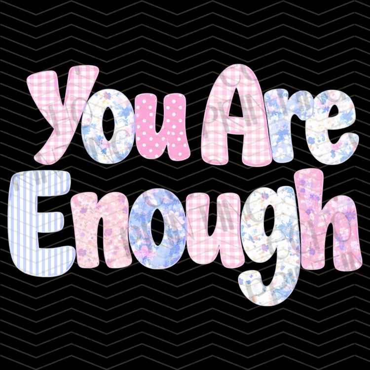 MHSM 656 - YOU ARE ENOUGH