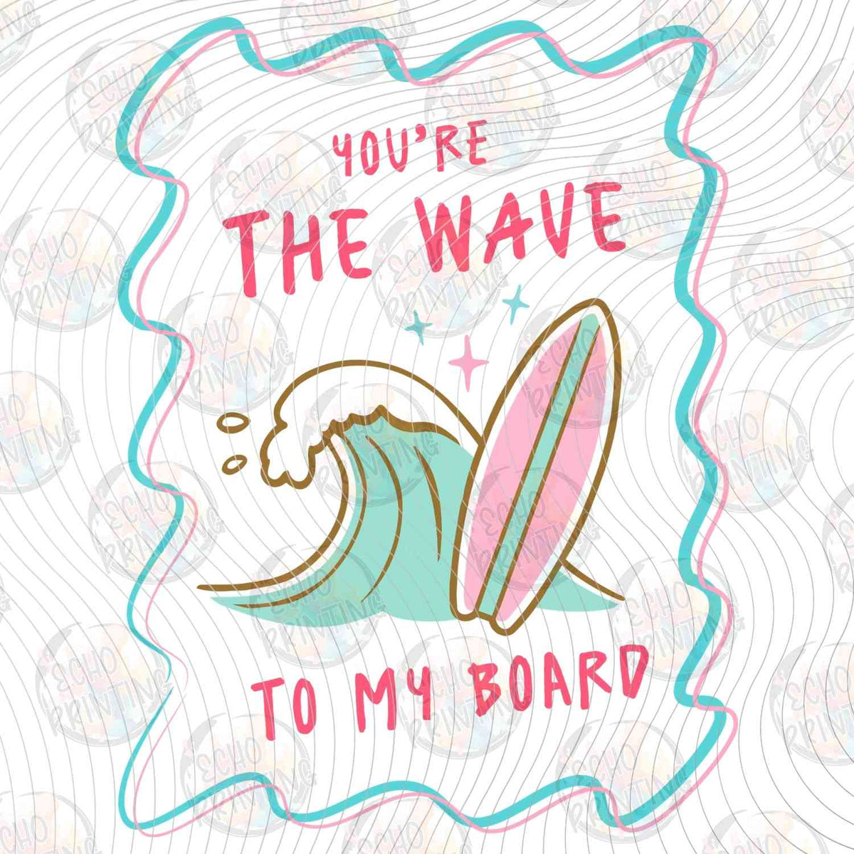 SMRG 929 - YOURE THE WAVE TO MY BOARD SURFBOARD