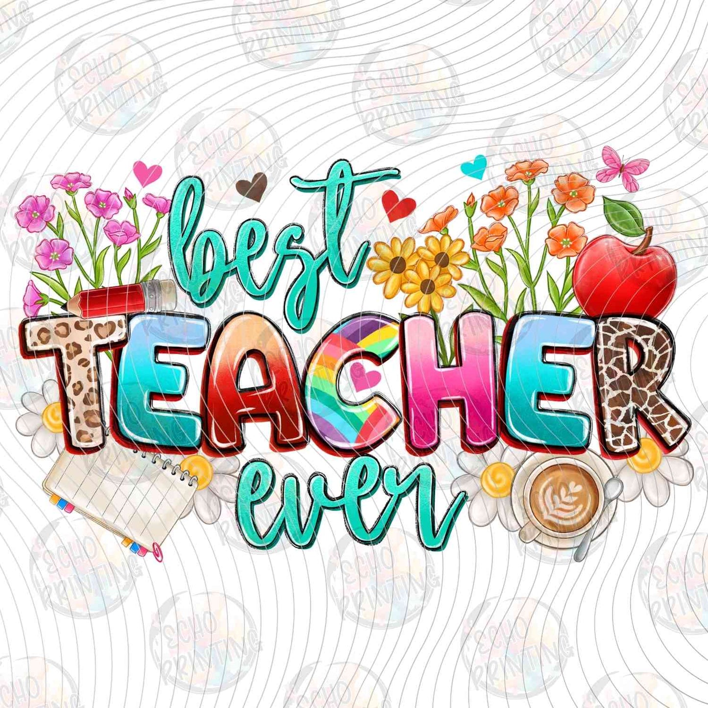 EDCTR 436 - BEST TEACHER EVER FLORAL DESIGN