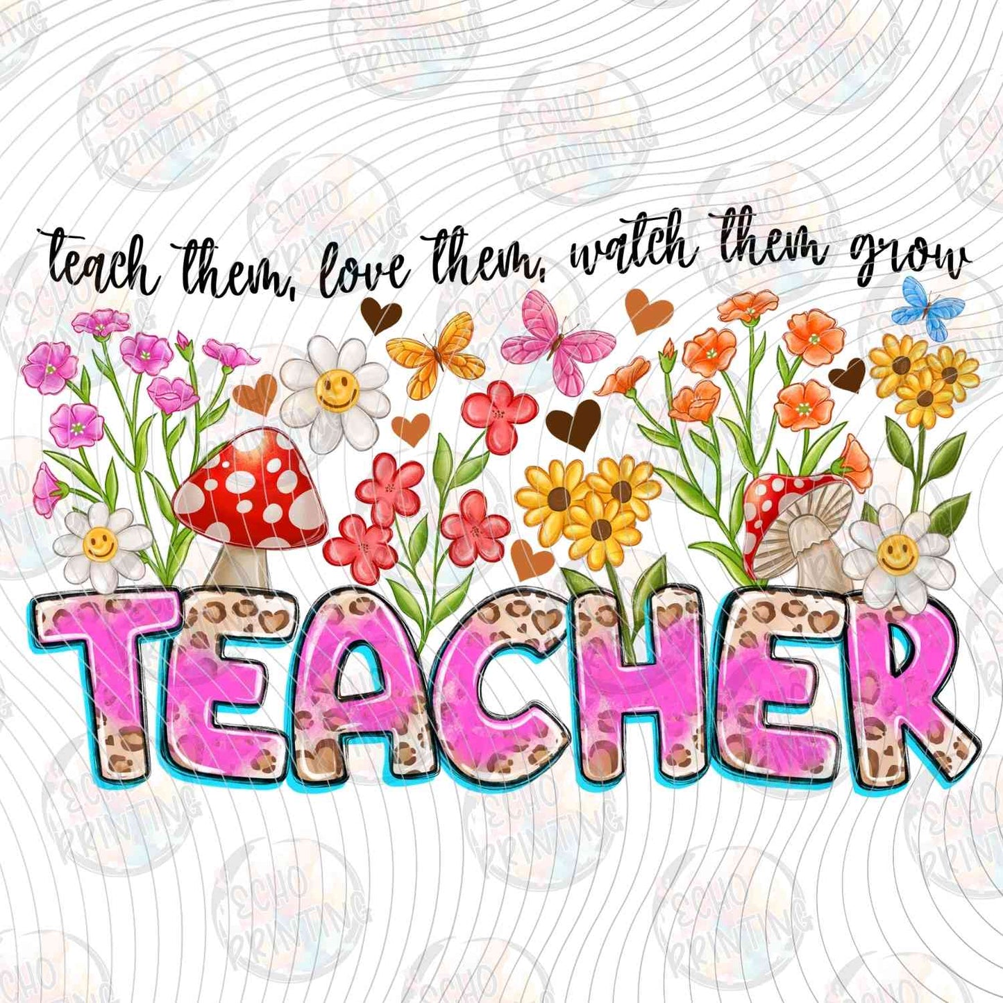 EDCTR 484 - TEACH THEM LOVE THEM WATCH THEM GROW
