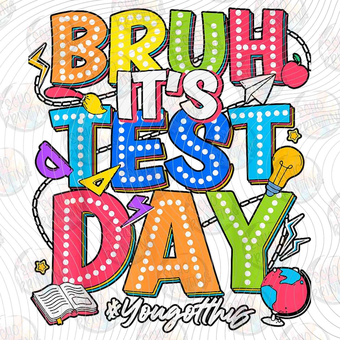 TSDG 44 - BRUH ITS TEST DAY COLORS