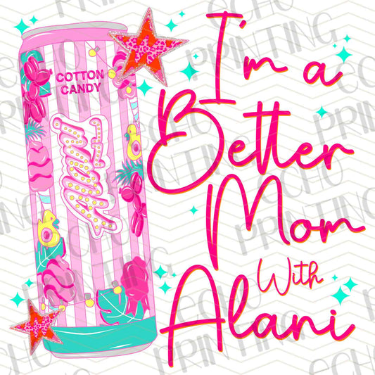 MGA 654 – I'M A BETTER MOM WITH A