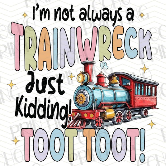 FSSG 167 – IM NOT ALWAYS A TRAINWRECK TOOT TOOT