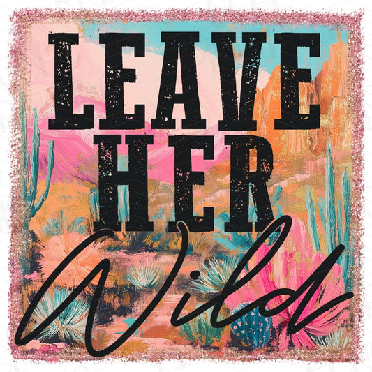WSTN 33 - LEAVE HER WILD