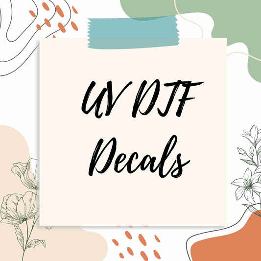 UV DTF Decals | Send In Your Own Designs