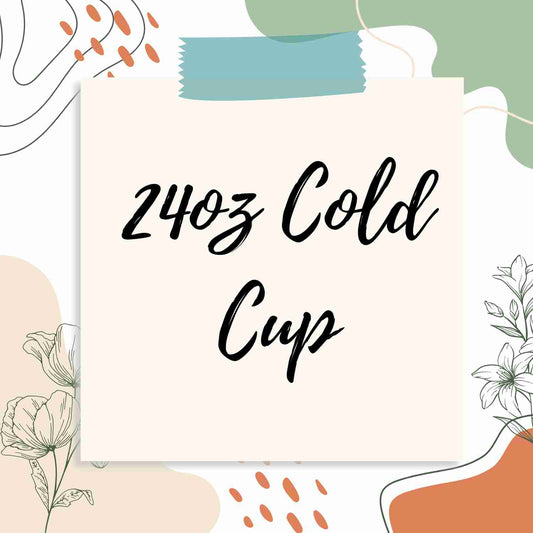 24oz Cold Cup | Send In Your Own Designs